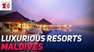 Maldives top 10 resorts loved by tourists