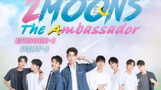 2Moons The Ambassador||BL Series||Episode-1|part-1||Explaintion in Hindi