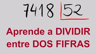 DIVISIÓN de DOS CIFRAS paso a paso - Ejemplo 7418 entre 52