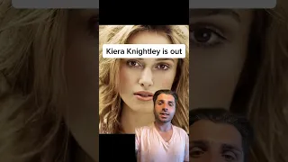 Kiera Knightley is out
