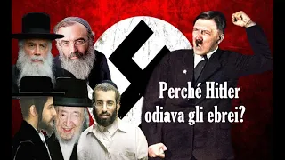 PERCHÈ HITLER ODIAVA GLI EBREI?