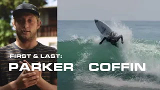 "Give Me Food, Sex, And Surfing And I'm Set For Life" | First & Last: Parker Coffin