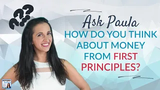 Thinking about Money from First Principles? | Afford Anything Podcast (Audio-Only)