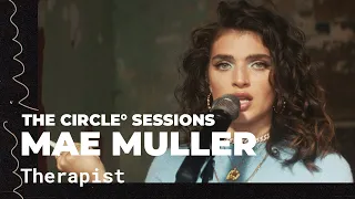 Mae Muller - Therapist (Live) | The Circle° Sessions