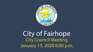 City of Fairhope City Council Meeting - January 13, 2020