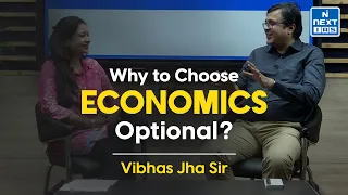 Why To Choose Economics Optional? I Vibhas Jha Sir I Optional Guidance Program | NEXT IAS