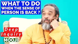 Mooji - Sense Of Person is Back - What to Do ? Deep Inquiry
