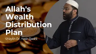 Allah's Wealth Distribution Plan | Shaykh Dr. Yasir Qadhi | Fajr Khatira