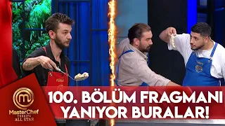 MasterChef Türkiye All Star 100. Bölüm Fragmanı @MasterChefTurkiye