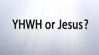 YHWH or Jesus?