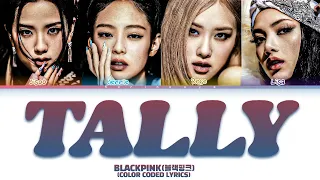 BLACKPINK - 'TALLY' 계인 Lyrics (color coded lyrics)