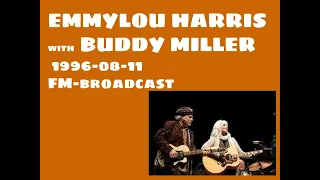EMMYLOU HARRIS with BUDDY MILLER /1996-08-11, FM-broadcast
