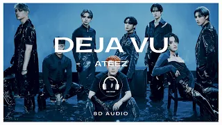 ATEEZ (에이티즈) - Deja Vu [8D AUDIO] 🎧USE HEADPHONES🎧