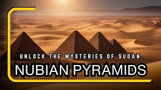 Exploring the Ancient Nubian Pyramids: Secrets of Sudan's Meroe Pyramids