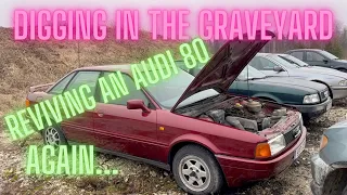 DIGGING IN THE GRAVEYARD - Reviving an Audi 80. Again...