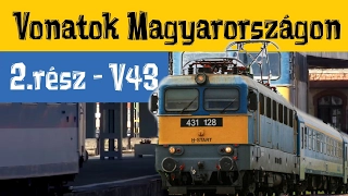 Vonatok Magyarországon 2.rész - V43