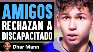 AMIGOS Rechazan A Discapacitado | Dhar Mann