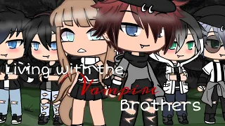 *+Living with the vampire brothers+* Ep.1// "how it all started.."//new series!//