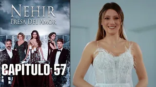 Nehir - Presa Del Amor - Capitulo 57