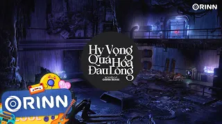 Hy Vọng Quá Hóa Đau Lòng (Orinn Remix) - Nguyễn Vĩ | Dốc Chén Say Men Tình Để Quên Đi Một Bóng Hình