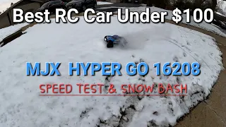 Best RC Car Under $100 MJX Hyper Go 16208. Speed Test & Snow Bash.