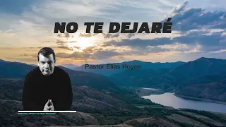 Devocionales Justo a Tiempo | NO TE DEJARÉ - Pastor Elias H