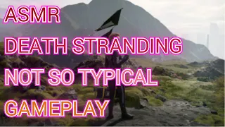 ASMR: Death Stranding (PC) Not So Typical Gameplay!