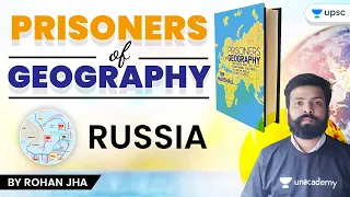 UPSC CSE | Prisoners of Geography - Russia by Rohan Jha