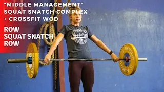 "Middle Management" | Snatch Complex & Row + Snatch WOD