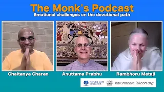Emotional challenges on the devotional path - The Monk's Podcast 60 with Anuttama P and Rambhoru M