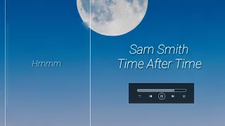 Sam Smith - Time After Time (Lyrics)