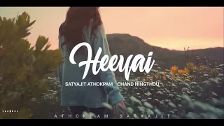 Heeyai - Chand Ningthou (Music by Satyajit Athokpam)||official release