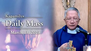 March 13, 2023 | All In God’s Time | Kapamilya Daily Mass