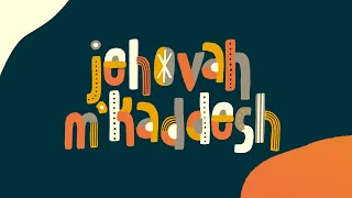 Names of God in the Bible - Jehovah M'Kaddesh