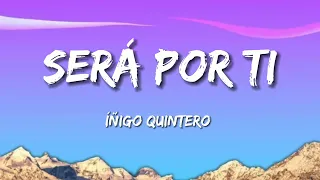 Íñigo Quintero - Será por ti ( letra/lyrics) #iñigoquintero #seraporti #letra