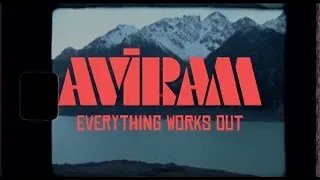 Aviram - Everything Works Out (official video)