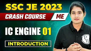 IC Engine 01 | Introduction | Mechanical Engineering | SSC JE 2023