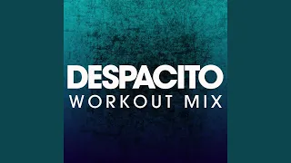 Despacito (Workout Mix)