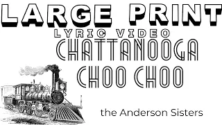 Chattanooga Choo Choo (EXTRA LARGE PRINT LYRIC VIDEO)