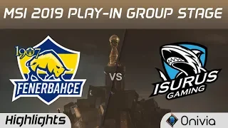 FB vs ISG Highlights MSI 2019 Play in Group Stage 1907 Fenerbahce vs Isurus Gaming by Onivia