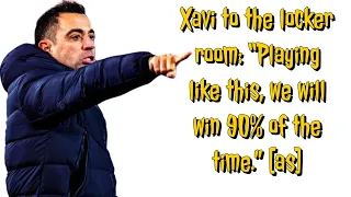 Xavi to the locker room: “Playing like this, we will win 90% of the time.” [as]