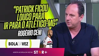 ROGÉRIO CENI É SINCERO E REVELA DETALHES DA SAÍDA DE PATRICK DO SÃO PAULO | Bola da Vez