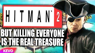 Hitman 2 but killing everyone is the real treasure