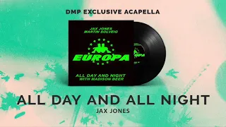 Jax Jones, Madison Beer, Martin Solveig - All Day And All Night (DIY Acapella)