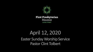 Easter Sunday - April 12, 2020 (Full Service)