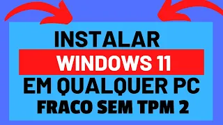 Instalar Windows 11 em qualque PC Fraco sem tpm