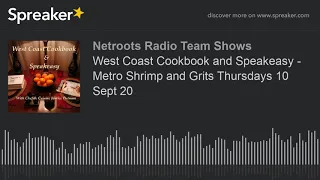 West Coast Cookbook and Speakeasy - Metro Shrimp and Grits Thursdays 10 Sept 20