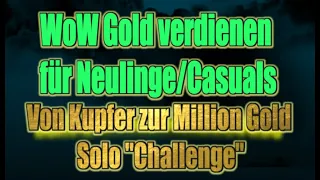 Von 0 Kupfer zur ersten Million Gold "Challenge" 🛑 WoW Gold Guide für Anfänger, Einsteiger, Casuals