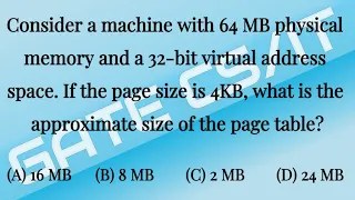 Consider a machine with 64 MB physical memory and a 32-bit virtual address space gate 2001