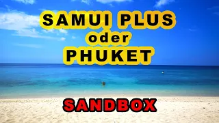 [SAMUI PLUS / PHUKET SANDBOX] Ist es besser mit der PHUKET SANDBOX auf KOH SAMUI in Urlaub zu gehen?